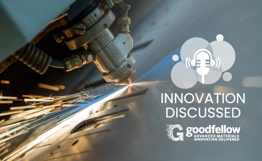 Blog Post: Exploring New Microfabrication Services on the Goodfellow Podcast